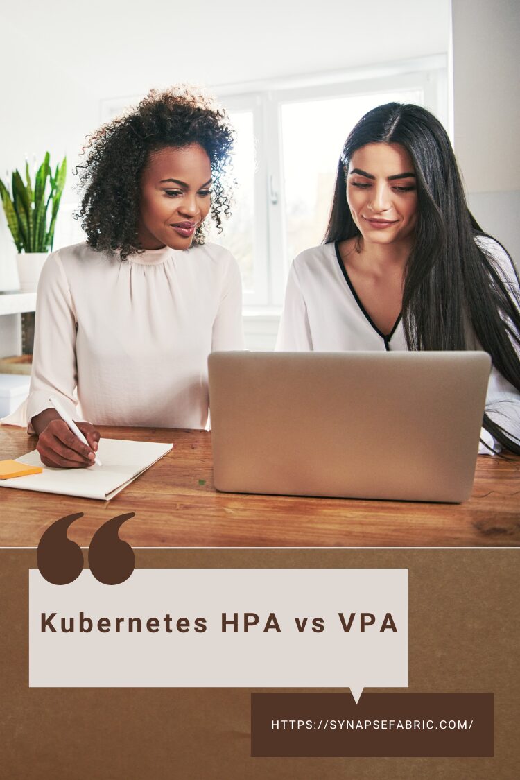 Kubernetes HPA vs VPA Detailed Comparison, Use Cases, and Best Practices