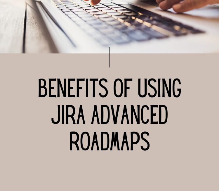What are the Benefits of Using Jira Advanced Roadmaps for Resource Planning